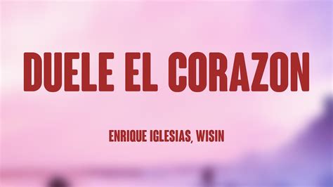 Duele El Corazon Enrique Iglesias Wisin Lyrics Video Youtube