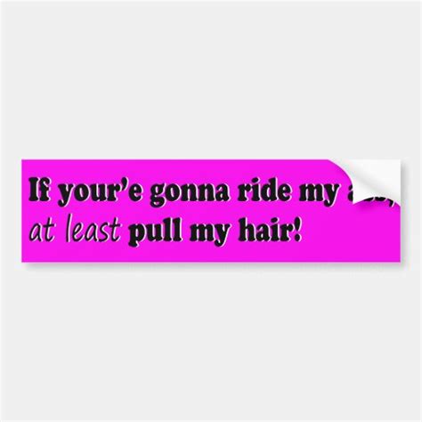 Ride My Ass And Pull My Hair Black On Pink Car Bumper Sticker Zazzle