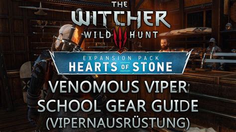 It was released on the 13th of october 2015 and includes several hours of additional gameplay and new locations, monsters, gear and characters. Witcher 3 - Hearts of Stone Guide: Vipernschulenausrüstung - YouTube