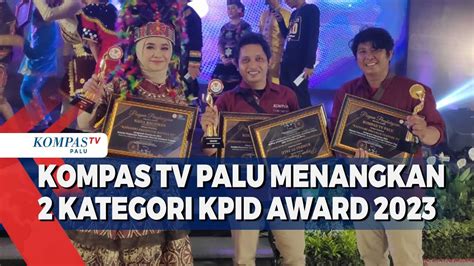 Kompas Tv Palu Berhasil Menangkan Kategori Kpid Award Youtube