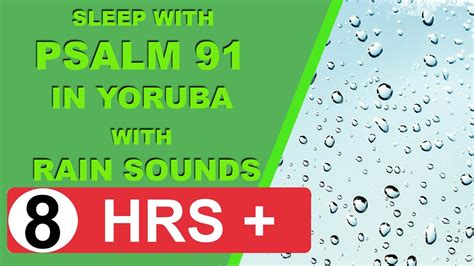 Psalm 91 Prayer In Yoruba For Protection With Calm Rain Powerful