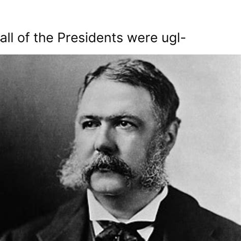 21st President Chester A Arthur Had Some Luscious Sideburns R