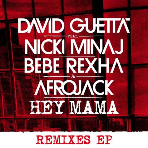 Hey Mama Feat Nicki Minaj Bebe Rexha Afrojack Remixes Ep David