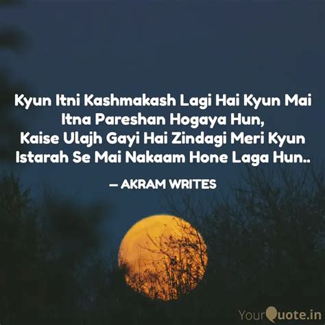 Kyun Itni Kashmakash Lag Quotes Writings By Akram Writes YourQuote