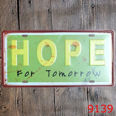 Hope For Tomorrow Tin Sign Iron Wall Sticker Metal License Plate