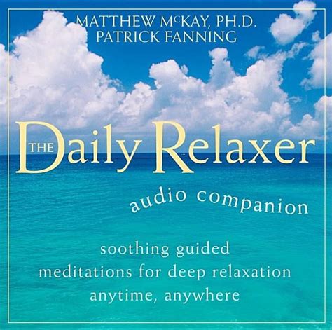 The Daily Relaxer Audio Companion Soothing Guided Meditations For