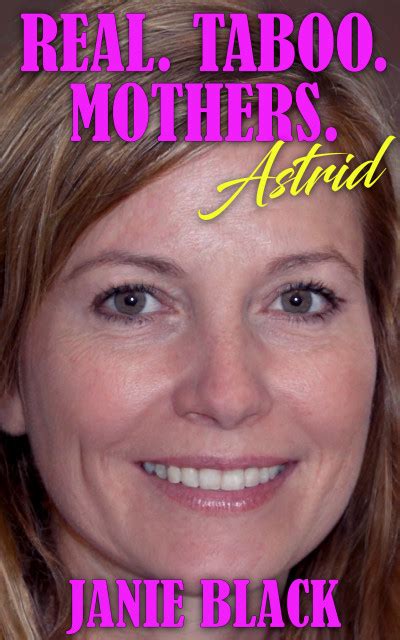 Smashwords Real Taboo Mothers Astrid A Book By Janie Black
