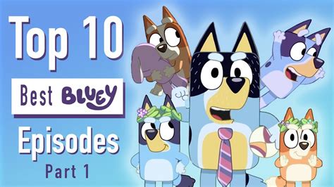 top 10 best bluey episodes part 1 2 youtube