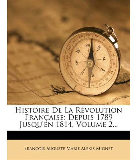Histoire De La R Volution Fran Aise Depuis Jusqu En Volume Buy Histoire De La