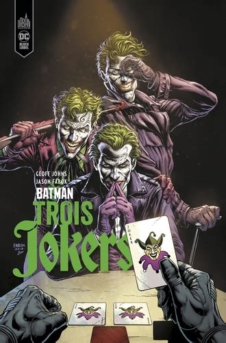 Batman Trois Jokers Geoff Johns Jason Fabok