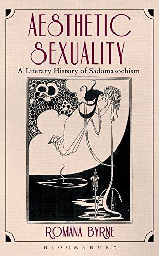 Free Ebook Pdf Aesthetic Sexuality A Literary History Of Sadomasochism Oooliuua