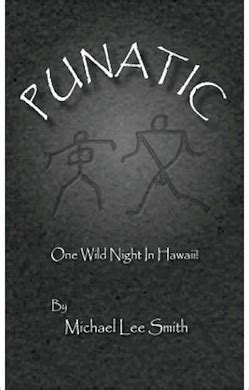 They bounce for hours on end, and most of the time i don't even notice i'm doing it. Punatic -- One Wild Hawaiian Night by Michael Lee Smith ...