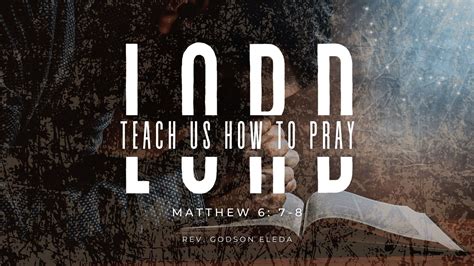 Lord Teach Us How To Pray United Christian Fellowship