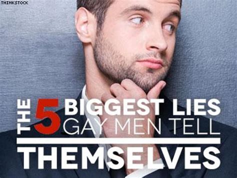 The 5 Biggest Lies Gay Men Tell Themselves