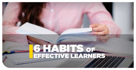 6 Habits Of Effective Learners
