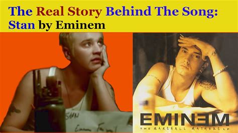The Real Story Behind The Song Stan By Eminem Youtube