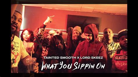 Tainted Smooth X Lord Skeez What You Sippin On Shot By Kaz