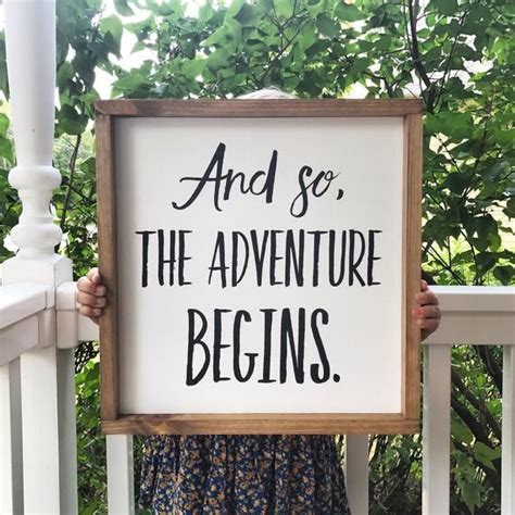 I view this one as a variation on another famous quote: The Adventure Begins Framed Wood Sign, Adventure Quote ...