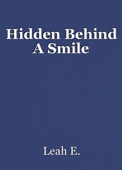 Hidden Behind A Smile Poem By Leah E