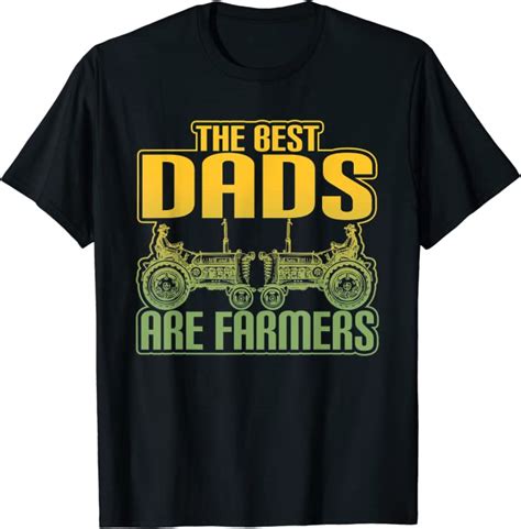 The Best Dads Are Farmers Graphic Farm T Shirt T Shirt