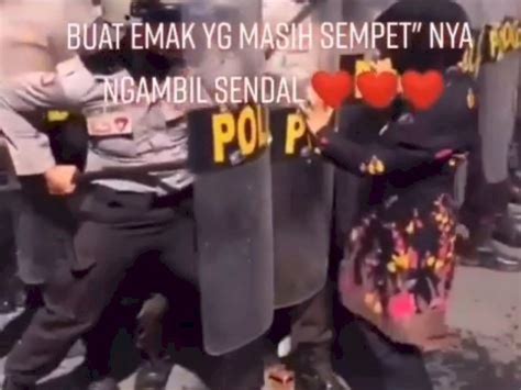 Viral Emak Emak Ambil Sandal Saat Polisi Amankan Demo Netizen Emaknya