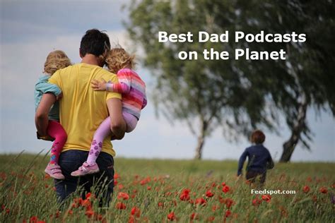 Top 20 Dad Audio Podcasts And Radio You Must Subscribe And Listen To In