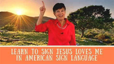 How To Sign Jesus Loves Me In American Sign Language Sign Language