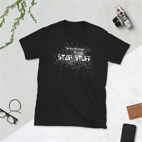 We Are All Made Of Star Stuff T Shirt Space Lovers Tee Etsy