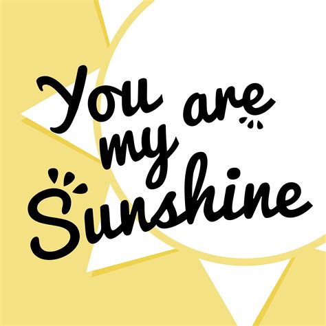 You Are My Sunshine 181843 Download Free Vectors Clipart Graphics
