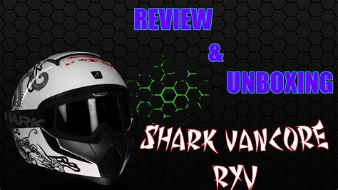 Unboxing And Review Del Casco Shark Vancore Ryu Youtube