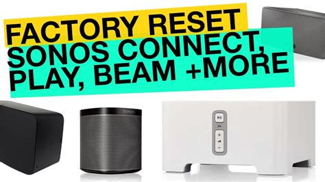How To Factory Reset Sonos Connect Sonos Play Beam Etc Youtube