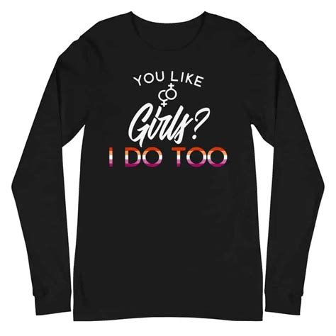 I Like Girls Lesbian Pride Long Sleeve Tshirt Lgbtq Tshirt Depot