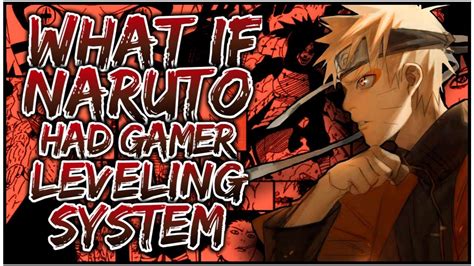 What If Naruto Had Gamer Leveling System Part 2 Opnarutothegamer