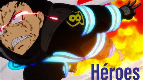 Fire Force S2 Amv Héroes Youtube