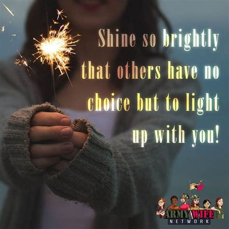 Shine So Brightly Bright Quotes Inspirational Quotes Light Of Life