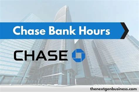 Chase Bank Hours Weekday Weekend And Holiday Schedule The Next Gen