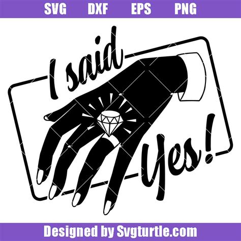 Clip Art Image Files Scrapbooking Png Svg Files For Cricut I Said Yes Svg Wedding Svg