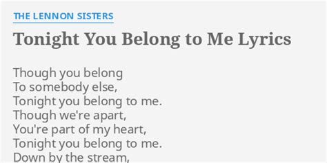 Tonight You Belong To Me Lyrics By The Lennon Sisters Though You