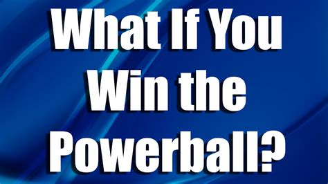 Tips On What To Do If You Win Powerball Before During And After