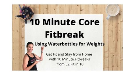 10 Minute Core Fitbreak Using Water Bottles For Weights Youtube