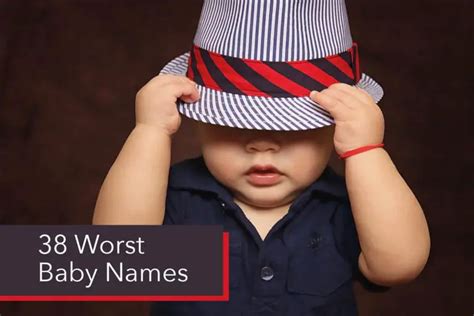 38 Worst Baby Names Very Many Names