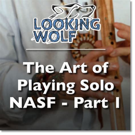 The Art Of Playing Solo Nasf Part 1 Jan Michael Looking Wolf