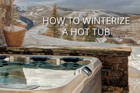 How To Winterize A Hot Tub Bullfrog Spas