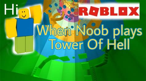 When Noob Plays Tower Of Hell Roblox Youtube