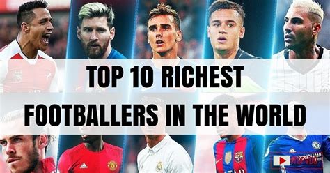 Top 10 Richest Football Player In The World Chetan Tm