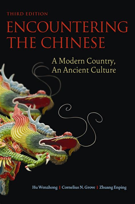 Encountering The Chinese A Modern Country An Ancient Culture By Hu