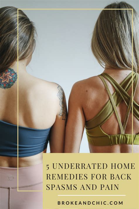 5 Underrated Home Remedies For Back Spasms And Painbroke And Chic