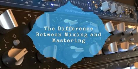 Difference Between Mixing And Mastering Music Mix And Master My Song