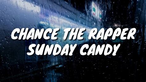 Chance The Rapper Sunday Candy Lyrics Youtube