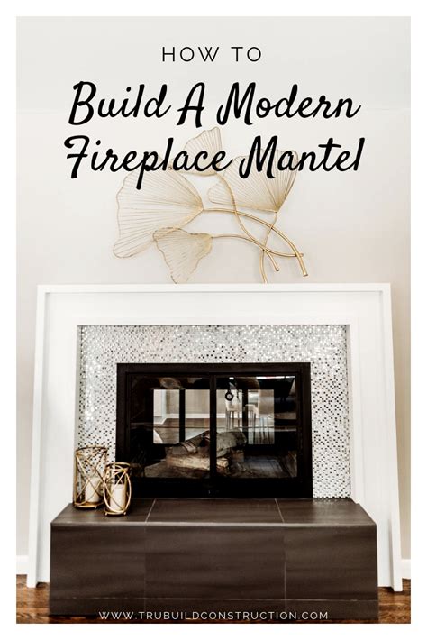 How To Build A Modern Fireplace Mantel — Trubuild Construction
